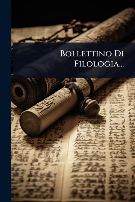 Bollettino Di Filologia...