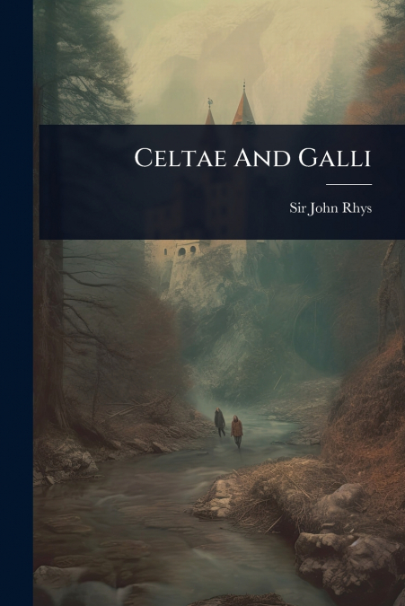 Celtae And Galli