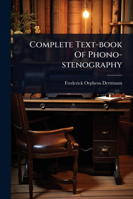 Complete Text-book Of Phono-stenography