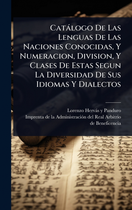CatÃ¡logo De Las Lenguas De Las Naciones Conocidas, Y Numeracion, Division, Y Clases De Estas Segun La Diversidad De Sus Idiomas Y Dialectos