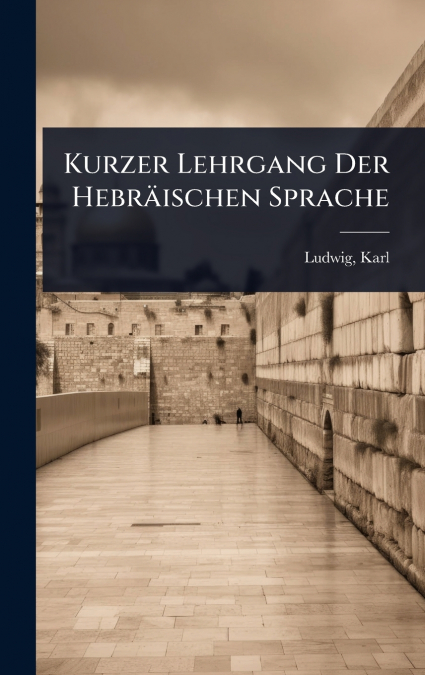 Kurzer Lehrgang Der HebrÃ¤ischen Sprache