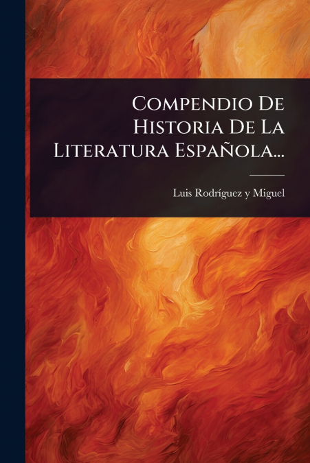 Compendio De Historia De La Literatura EspaÃ±ola...