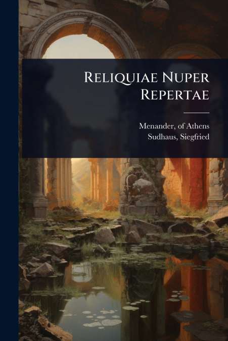 Reliquiae Nuper Repertae