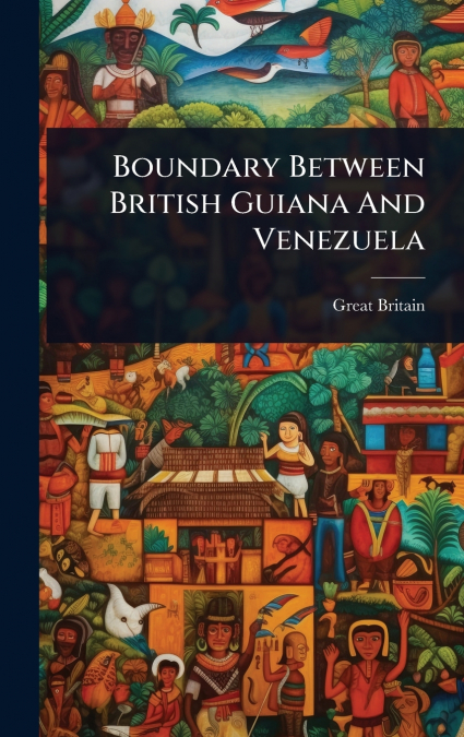 Boundary Between British Guiana And Venezuela