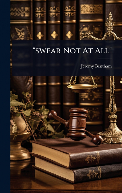 'swear Not At All'