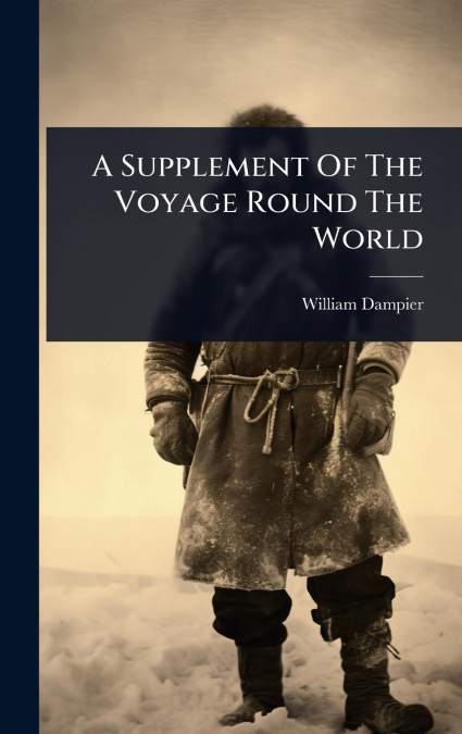 A Supplement Of The Voyage Round The World