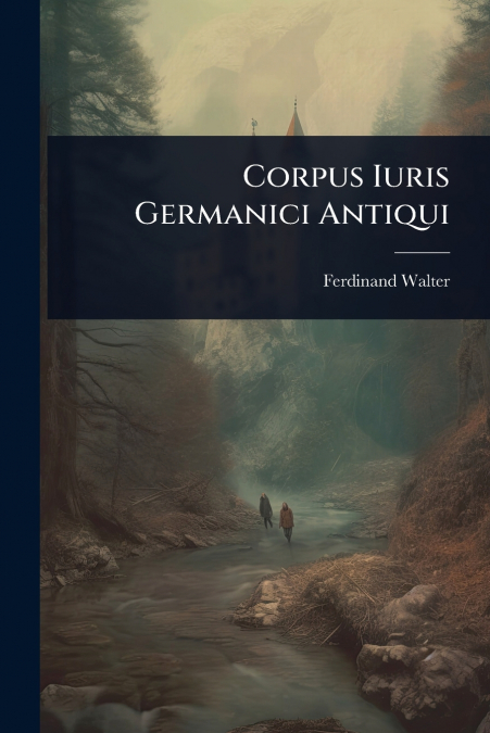 Corpus Iuris Germanici Antiqui