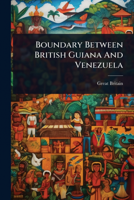 Boundary Between British Guiana And Venezuela