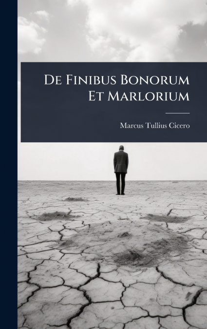 De Finibus Bonorum Et Marlorium