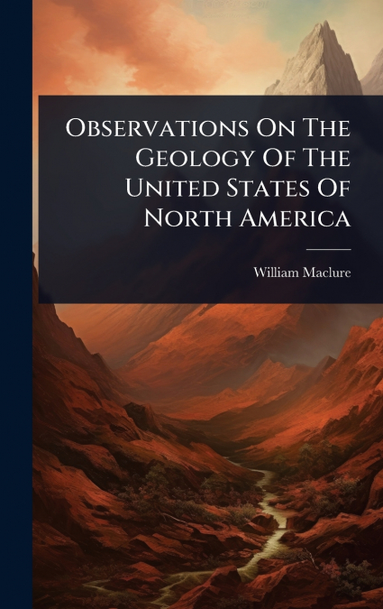 Observations On The Geology Of The United States Of North America