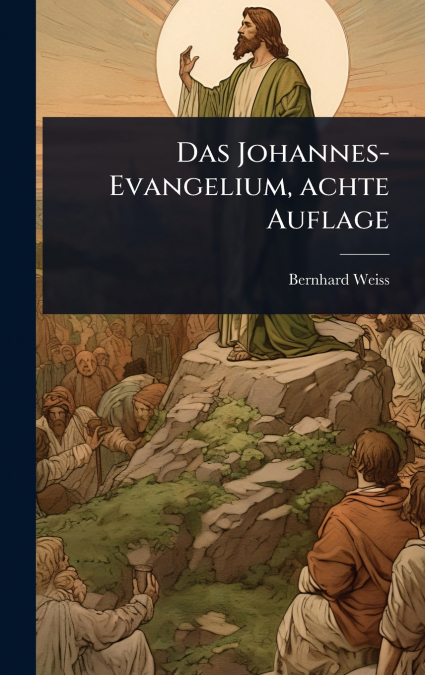 Das Johannes-Evangelium, achte Auflage