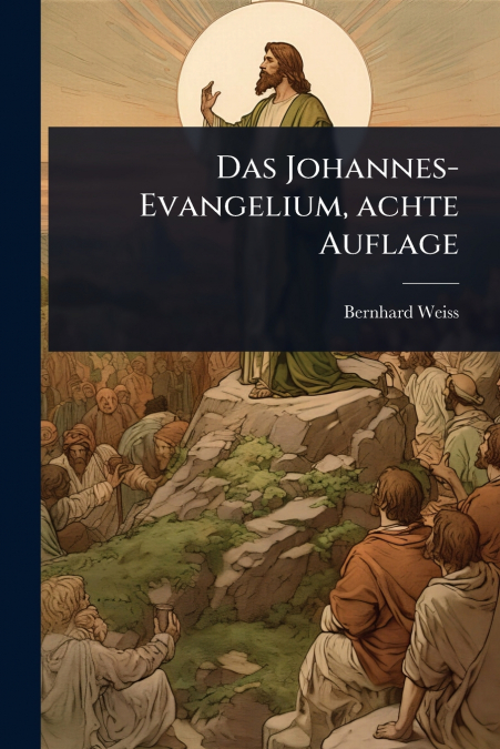 Das Johannes-Evangelium, achte Auflage
