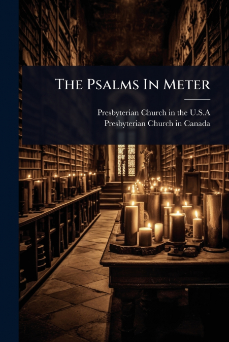 The Psalms In Meter