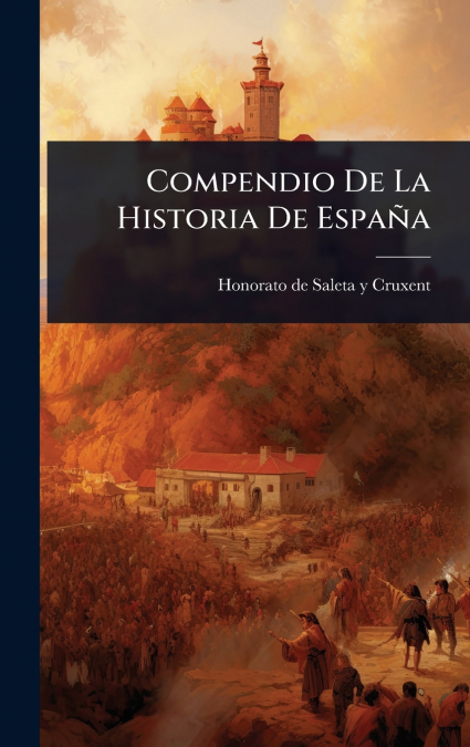 Compendio De La Historia De EspaÃ±a