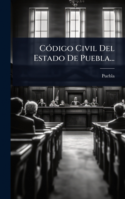 CÃ³digo Civil Del Estado De Puebla...