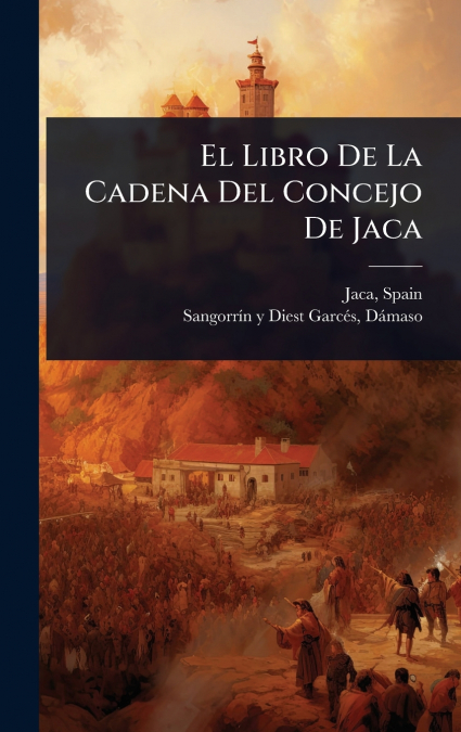 El Libro De La Cadena Del Concejo De Jaca
