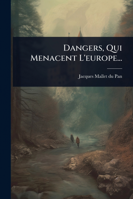 Dangers, Qui Menacent L’europe...