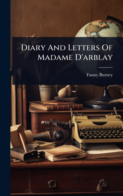 Diary And Letters Of Madame D’arblay