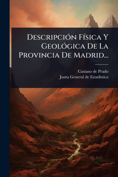 DescripciÃ³n FÃ­sica Y GeolÃ³gica De La Provincia De Madrid...