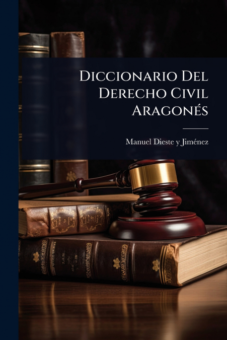 Diccionario Del Derecho Civil AragonÃ©s