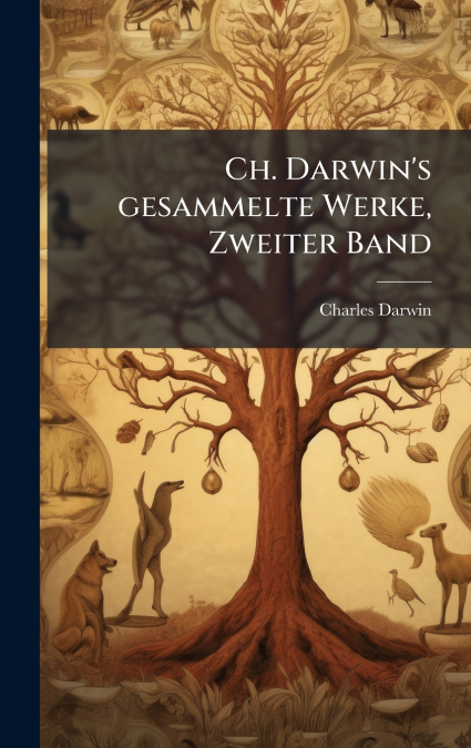 Ch. Darwin’s gesammelte Werke, Zweiter Band