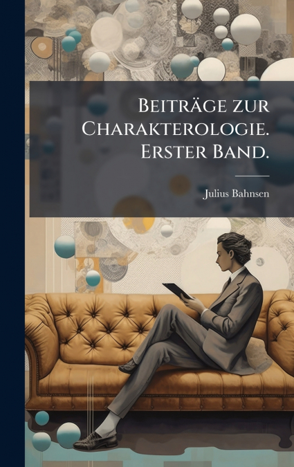 BeitrÃ¤ge zur Charakterologie. Erster Band.