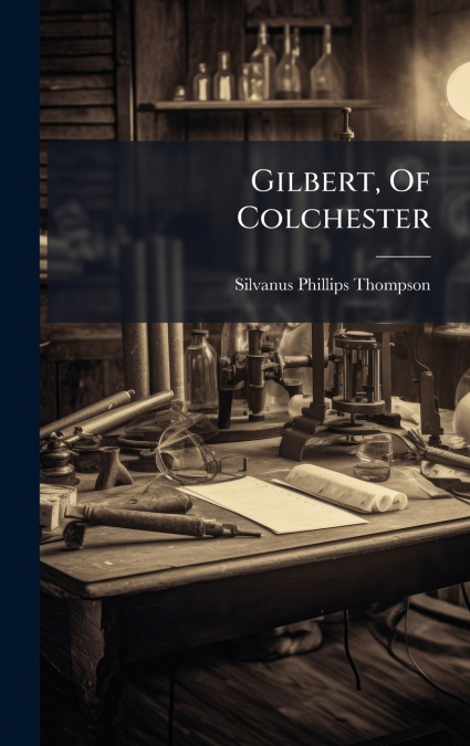 Gilbert, Of Colchester