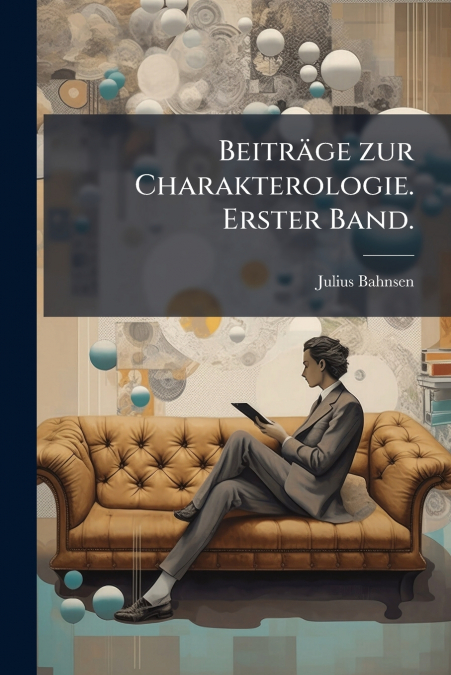 BeitrÃ¤ge zur Charakterologie. Erster Band.