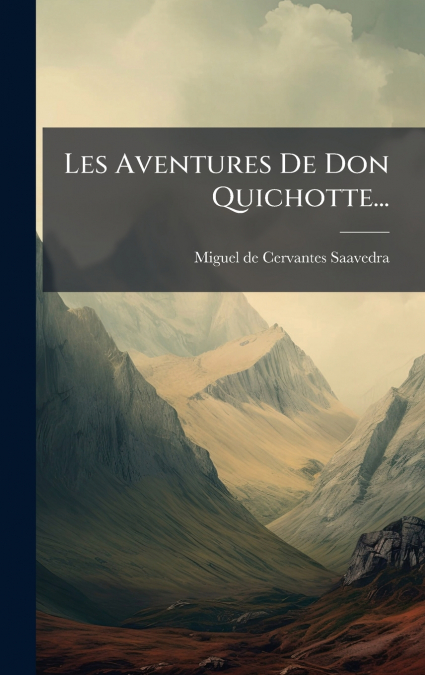 Les Aventures De Don Quichotte...