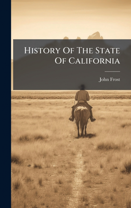 History Of The State Of California
