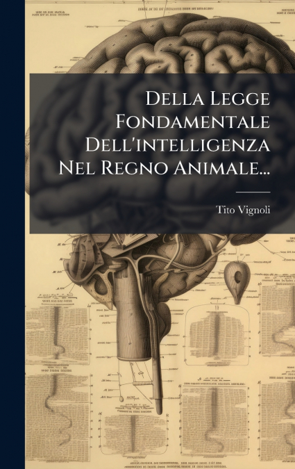 Della Legge Fondamentale Dell’intelligenza Nel Regno Animale...