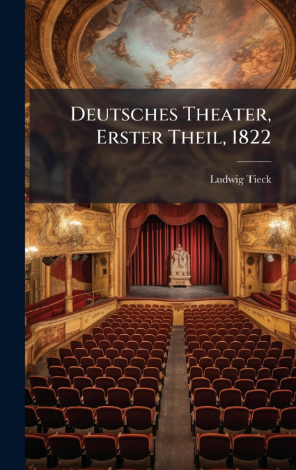 Deutsches Theater, Erster Theil, 1822