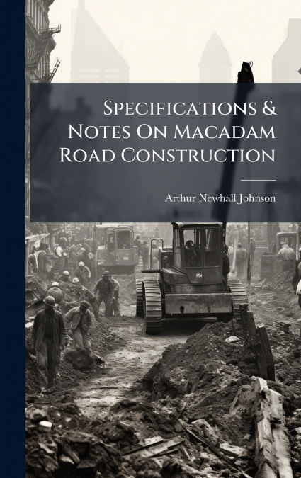 Specifications & Notes On Macadam Road Construction