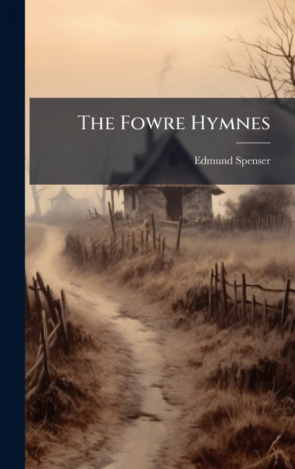 The Fowre Hymnes