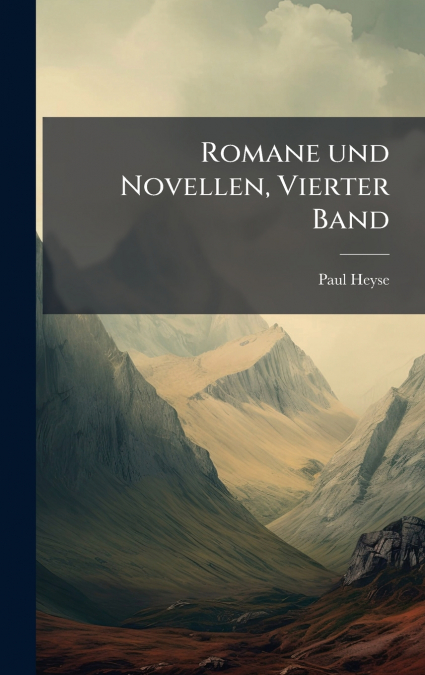 Romane und Novellen, Vierter Band