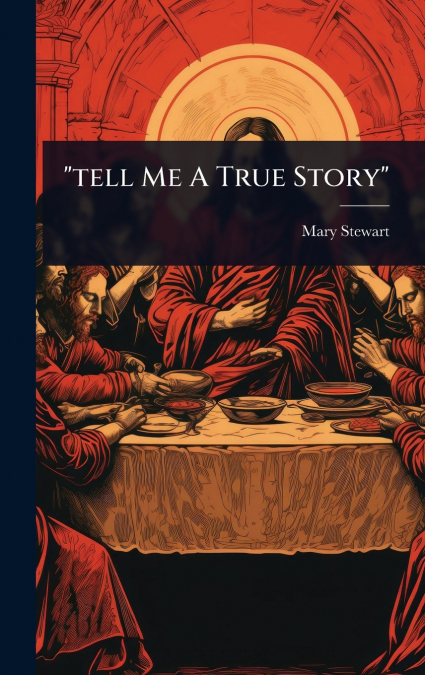 'tell Me A True Story'