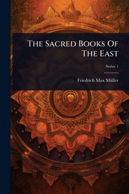 The Sacred Books Of The East