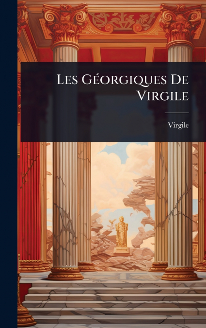 Les GÃ©orgiques De Virgile
