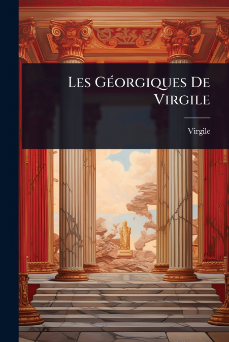 Les GÃ©orgiques De Virgile