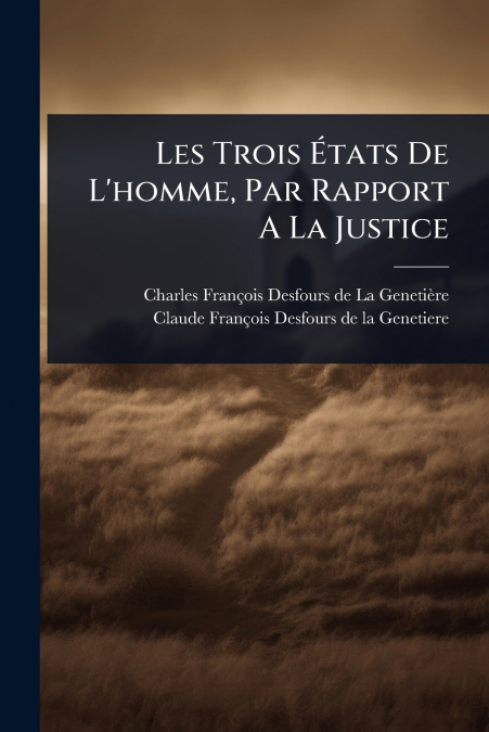 Les Trois Ãtats De L’homme, Par Rapport A La Justice