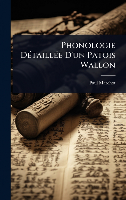 Phonologie DÃ©taillÃ©e D’un Patois Wallon