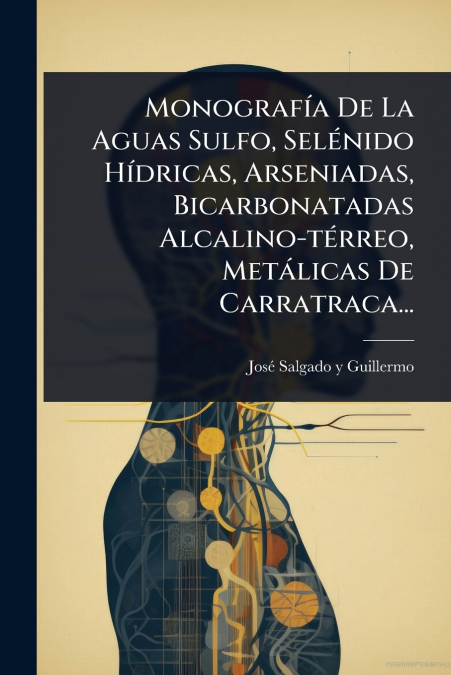 MonografÃ­a De La Aguas Sulfo, SelÃ©nido HÃ­dricas, Arseniadas, Bicarbonatadas Alcalino-tÃ©rreo, MetÃ¡licas De Carratraca...