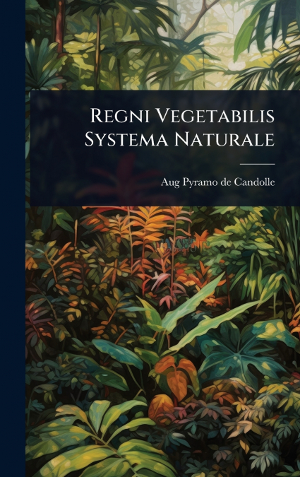 Regni Vegetabilis Systema Naturale