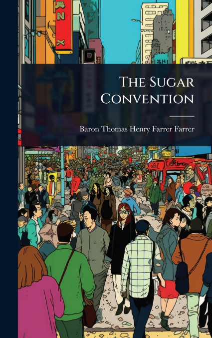 The Sugar Convention