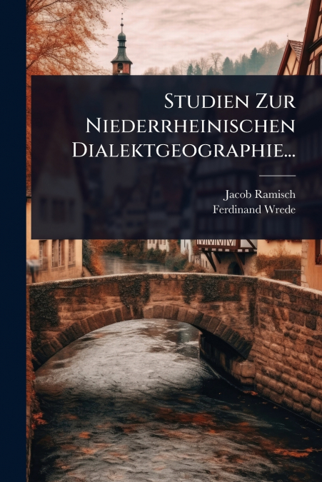 Studien Zur Niederrheinischen Dialektgeographie...