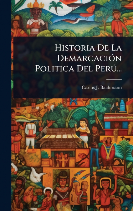 Historia De La DemarcaciÃ³n Politica Del PerÃº...