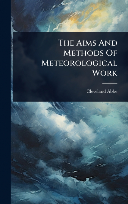 The Aims And Methods Of Meteorological Work
