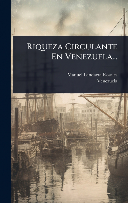 Riqueza Circulante En Venezuela...