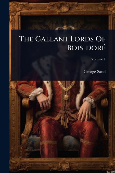 The Gallant Lords Of Bois-dorÃ©