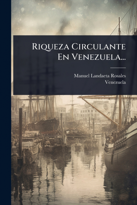 Riqueza Circulante En Venezuela...